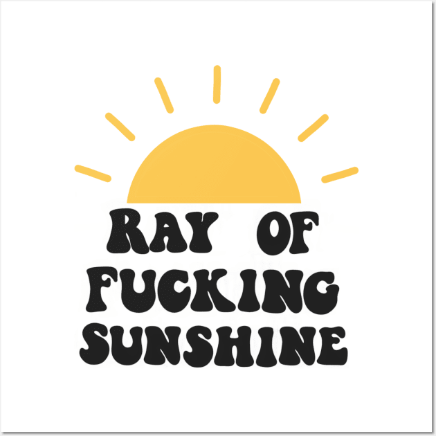 Ray of fucking sunshine Wall Art by Jasmwills